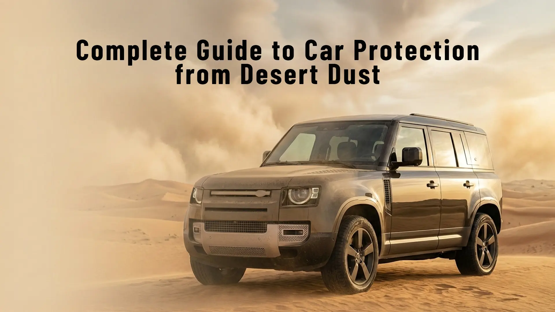 Car-Protection-from-Desert-Dust-UAE-Complete-Guide-for-Vehicle-Owners
